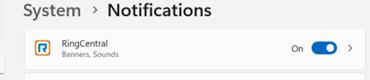 Ensure system notifications for RingCentral are on.